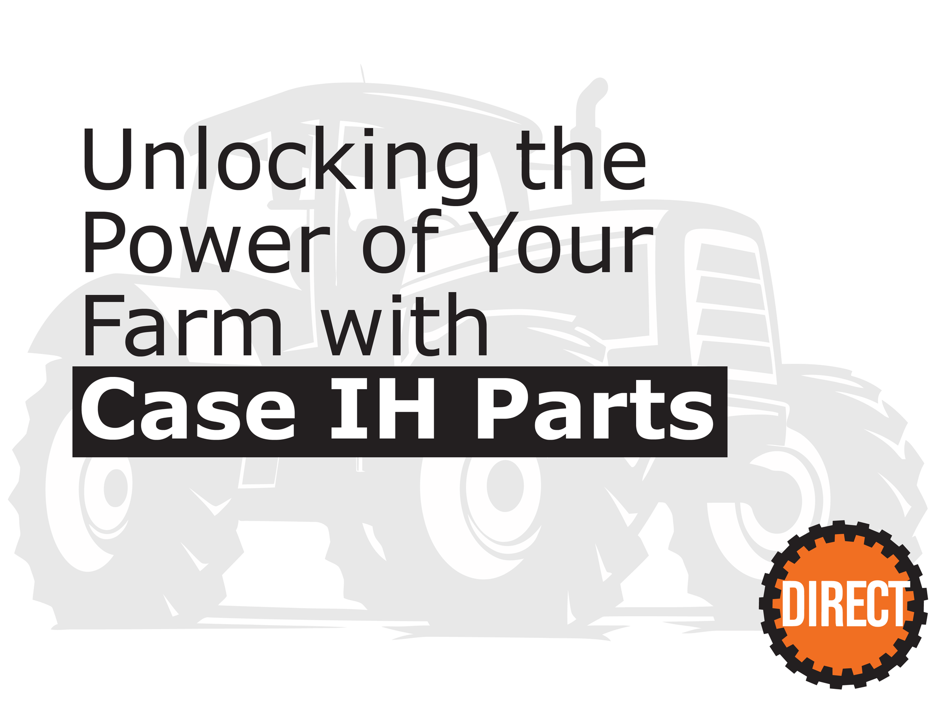 Unlocking the Power of Your Farm with Case IH Parts