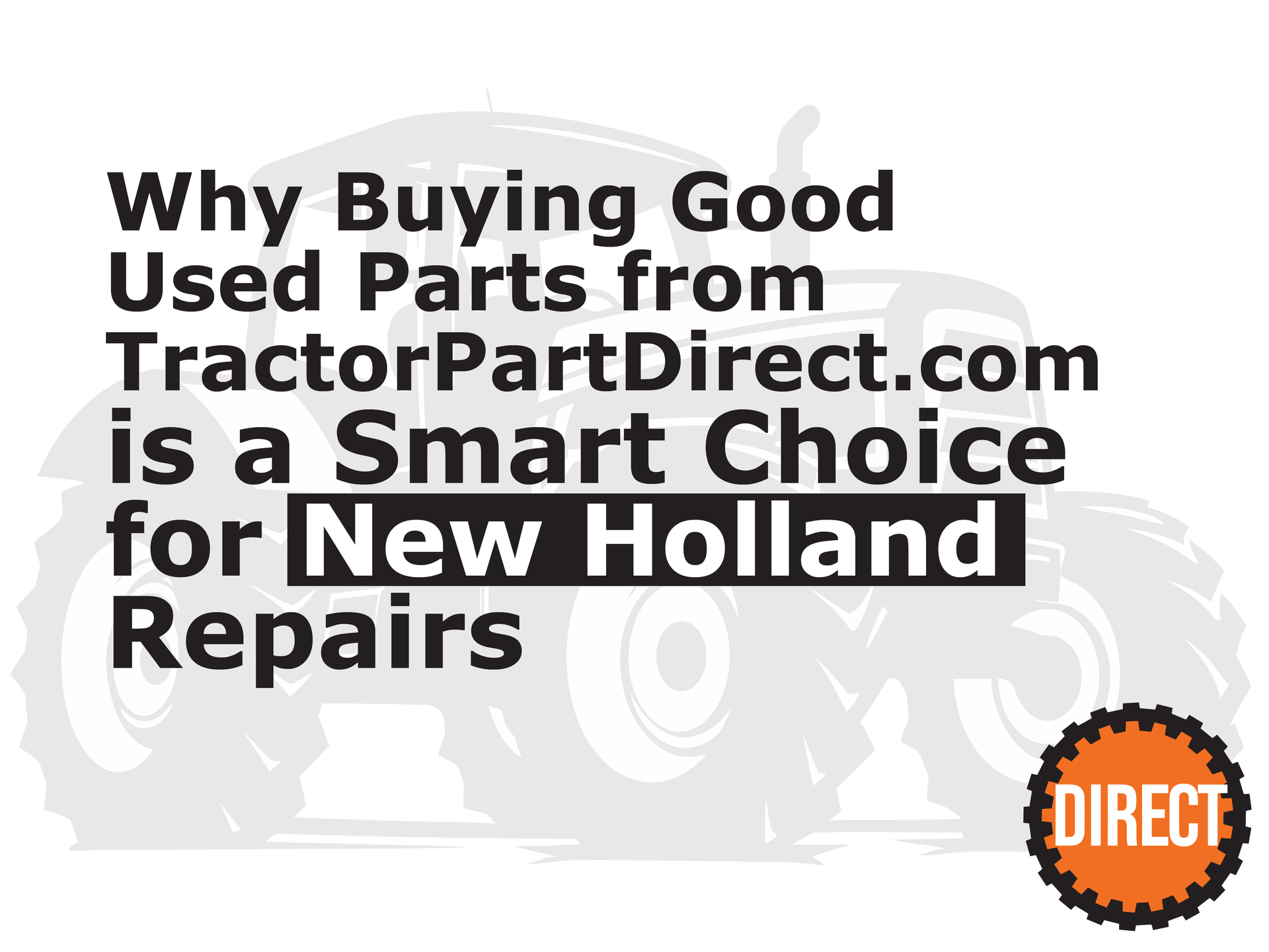 Why Buying Good Used Parts from TractorPartDirect.com is a Smart Choice for New Holland Repairs